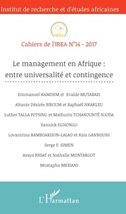 Emmanuel Kamdem et Evalde Mutabazi - Cahiers de l'IREA N° 14/2017 : Le management en Afrique : entre universalité et contingence.