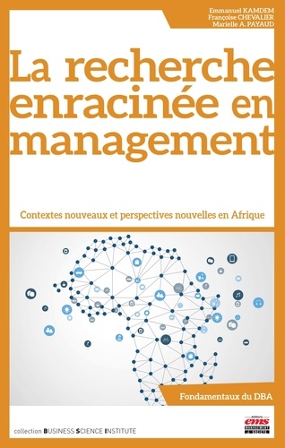 La recherche enracinée en management. Contextes nouveaux et perspectives nouvelles en Afrique