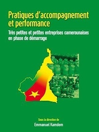 Emmanuel Kamdem - Pratiques d'accompagnement et performance - Très petites et petites entreprises camerounaises en phase de démarrage.
