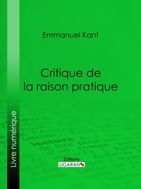  Emmanuel Kant et  Ligaran - Critique de la raison pratique.