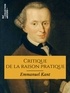 Emmanuel Kant et François Picavet - Critique de la raison pratique.