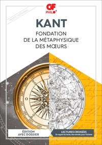 Emmanuel Kant - Fondation de la métaphysique des moeurs.