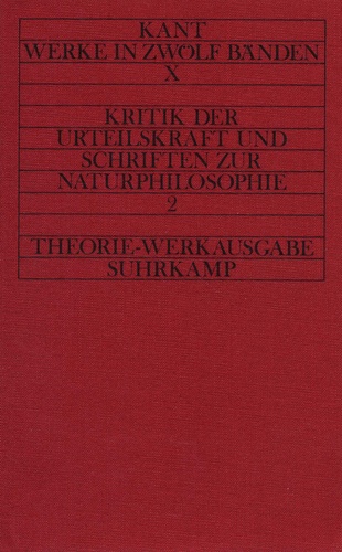 Emmanuel Kant - Kritik der Urteilskraft und naturphilosophische Schriften 2 - Volume 10.