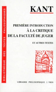 Emmanuel Kant - Première introduction à la critique de la faculté de juger. D'un ton grand seigneur adopté naguère en philosophie. Annonce de la proche conclusion d'un traité de paix perpétuelle en philosophie.