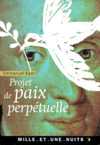 Emmanuel Kant - Projet de paix perpétuelle.
