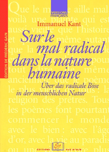 Sur le mal radical dans la nature humaine : Über das radicale Böse in der menschlichen Natur.. Edition bilingue