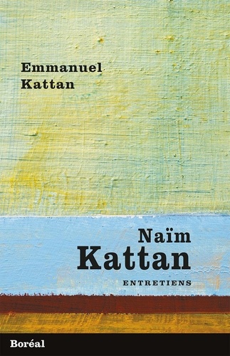 Emmanuel Kattan - Naïm Kattan - Entretiens.
