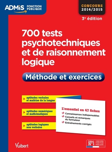 700 tests psychotechniques et de raisonnement logique. Méthode et exercices 3e édition