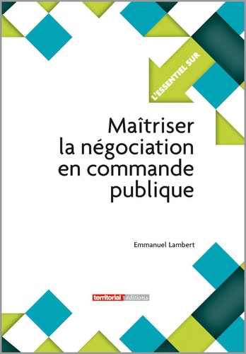 Emmanuel Lambert - Maîtriser la négociation en commande publique.
