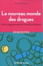 Emmanuel Langlois - Le nouveau monde des drogues - De la stigmatisation à la médicalisation.