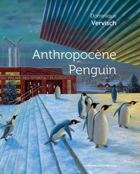Emmanuel Lautréamont - Anthropocène Penguin - Dominique Vervisch.