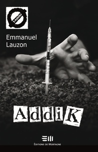 Emmanuel Lauzon - AddiK (50) - 50. La consommation de drogues dures.