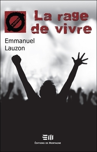 Emmanuel Lauzon - La rage de vivre.