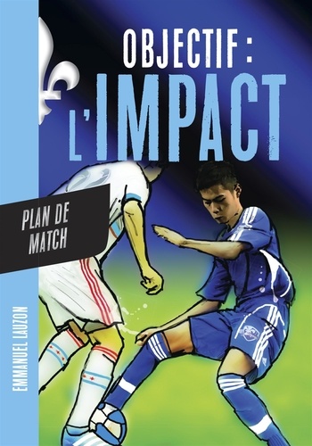 Emmanuel Lauzon - Objectif l'Impact : Plan de match.