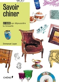 Savoir chiner - Le guide qui dépoussière la brocante.pdf