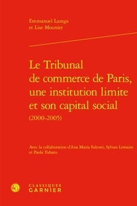 Emmanuel Lazega et Lise Mounier - Le Tribunal de commerce de Paris, une institution limite et son capital social.