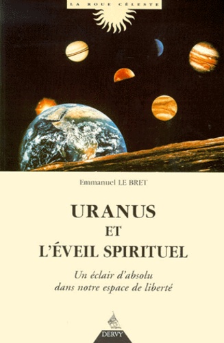 Emmanuel Le Bret - Uranus et l'éveil spirituel.