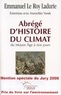 Emmanuel Le Roy Ladurie - Abrégé d'histoire du climat - Du Moyen Âge à nos jours.
