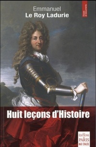 Emmanuel Le Roy Ladurie - Huit leçons d'histoire.