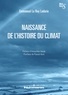 Emmanuel Le Roy Ladurie - Naissance de l'histoire du climat.