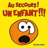 Emmanuel Lecaye - Au secours ! Un enfant !!!.
