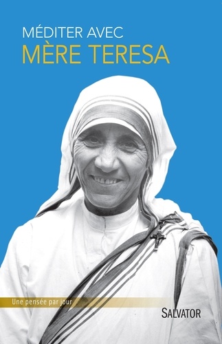 Emmanuel Leclercq - Méditer Mère Teresa.