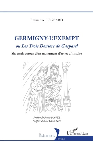 Germigny-l'Exempt ou Les trois deniers de Gaspard. Six essais autour d'un monument d'art et d'histoire