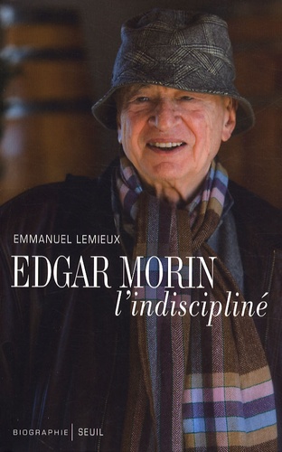 Emmanuel Lemieux - Edgar Morin - L'indiscipliné.