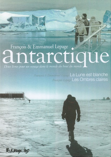 Emmanuel Lepage et François Lepage - Antarctique - Coffret en 2 volumes : La lune est blanche ; Les ombres claires.