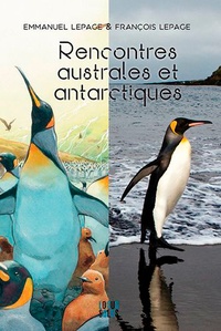 Emmanuel Lepage et François Lepage - Rencontres australes et antarctiques.
