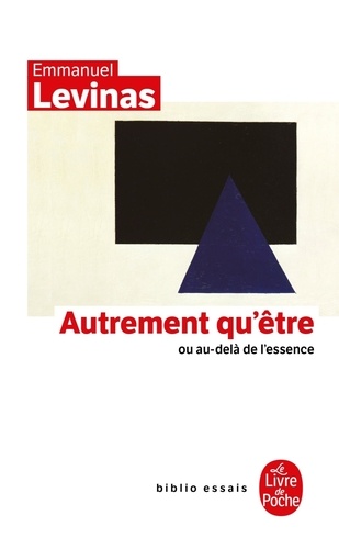 Autrement Qu Etre Ou Au Dela De L Essence De Emmanuel Levinas Poche Livre Decitre