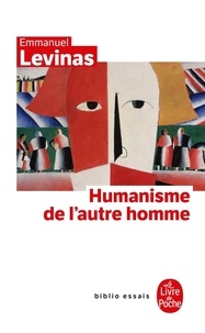 Emmanuel Levinas - Humanisme de l'autre homme.