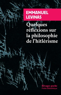 Emmanuel Levinas - Quelques réflexions sur la philosophie de l'hitlérisme.