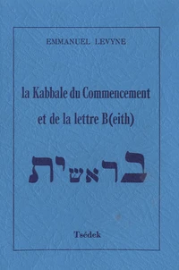 La Kabbale du Commencement et de la lettre B(eith)