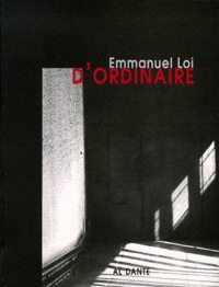 Emmanuel Loi - D'Ordinaire. Lettres Et Journal De Prison (1976-1981).