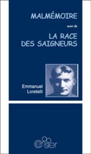 Emmanuel Loretelli - Malmémoire suivi de La race des saigneurs.