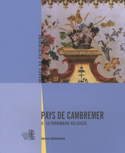 Emmanuel Luis - Pays de Cambremer - Tome 2, Le patrimoine religieux.
