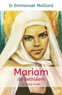 Emmanuel Maillard - Mariam de Bethléem - La petite Arabe.
