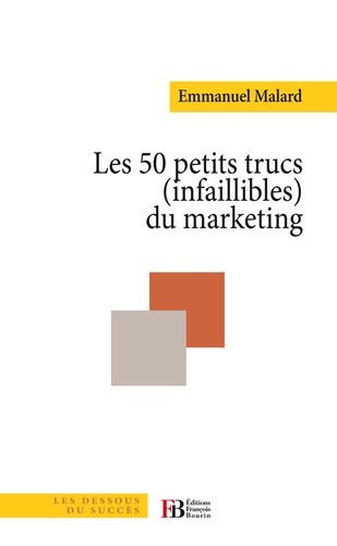 Les 50 petits trucs (infaillibles) du marketing