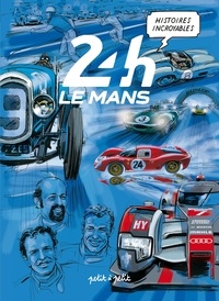 Emmanuel Marie et Paolo Antiga - Histoires incroyables des 24H du Mans Tome 1 : .