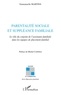 Emmanuel Martins - Parentalité sociale et suppléance familiale - Le rôle du conjoint de l'assistante familiale dans les équipes de placement familial.