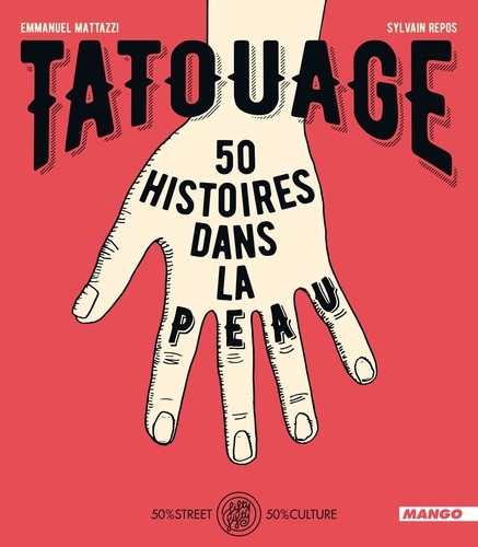 Tatouage. 50 histoires dans la peau
