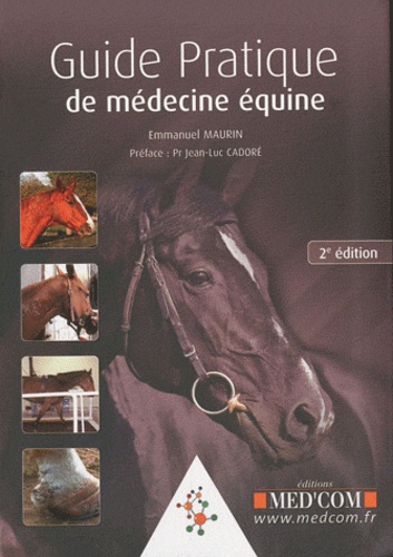 Emmanuel Maurin - Guide Pratique de médecine équine.