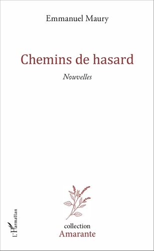 Emmanuel Maury - Chemins de hasard.