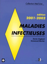 Emmanuel Mortier et Xavier Anglaret - Maladies infectieuses. - Edition 2000-2001.