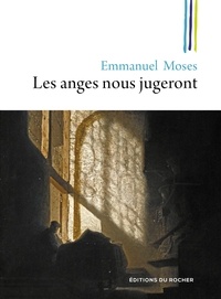 Emmanuel Moses - Les anges nous jugeront.