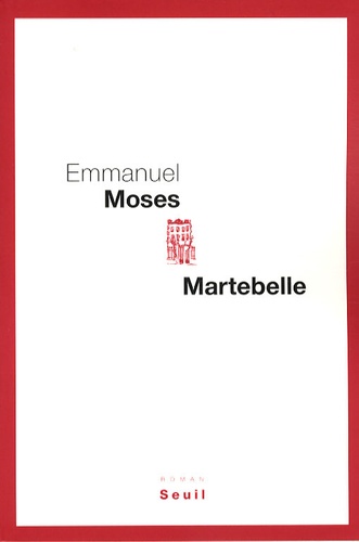 Emmanuel Moses - Martebelle.