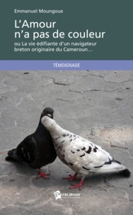 Emmanuel Moungoue - L'amour n'a pas de couleur.