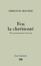Emmanuel Mounier - Feu la chrétienté.