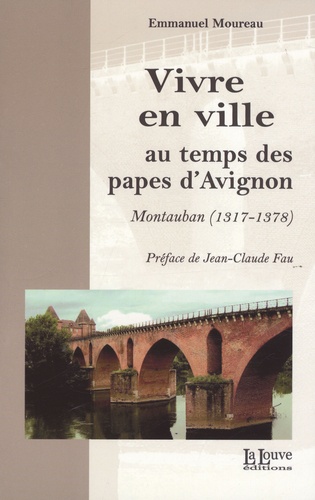 Vivre en ville au temps des papes d'Avignon. Montauban (1317-1378)